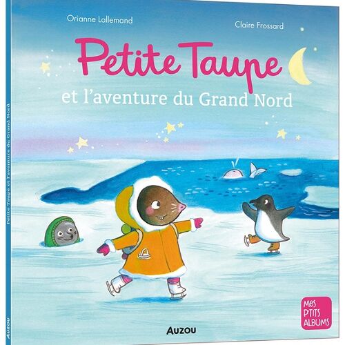 Les Petits Marmots | Petite Taupe - Et l'aventure du grand nord ! 